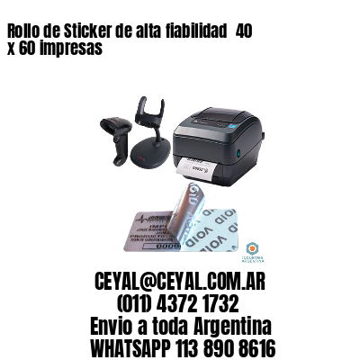 Rollo de Sticker de alta fiabilidad  40 x 60 impresas
