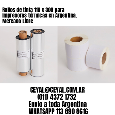 Rollos de tinta 110 x 300 para impresoras térmicas en Argentina. Mercado Libre