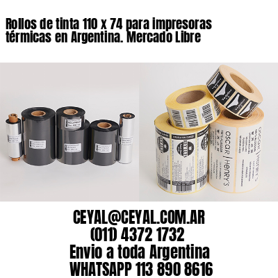 Rollos de tinta 110 x 74 para impresoras térmicas en Argentina. Mercado Libre
