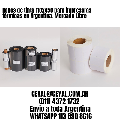 Rollos de tinta 110×450 para impresoras térmicas en Argentina. Mercado Libre