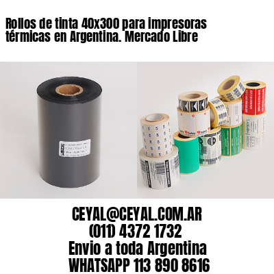 Rollos de tinta 40×300 para impresoras térmicas en Argentina. Mercado Libre
