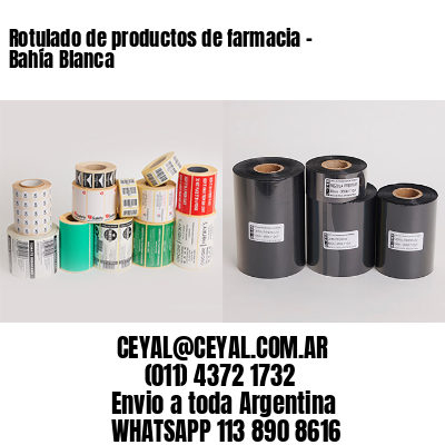 Rotulado de productos de farmacia –  Bahía Blanca