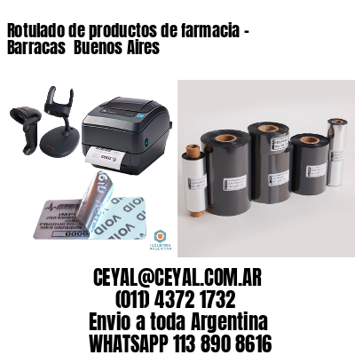 Rotulado de productos de farmacia –  Barracas  Buenos Aires