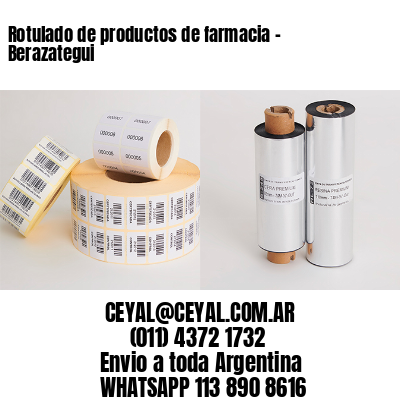 Rotulado de productos de farmacia –  Berazategui