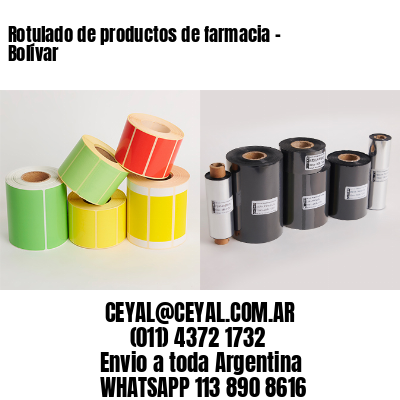 Rotulado de productos de farmacia –  Bolívar