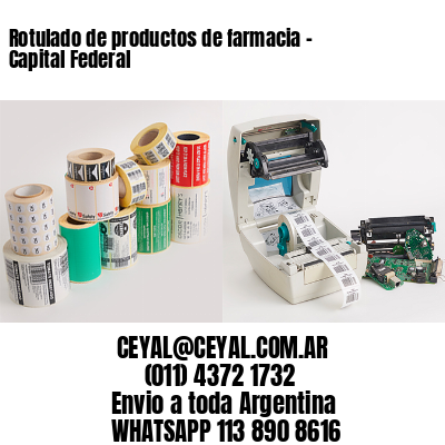 Rotulado de productos de farmacia –  Capital Federal