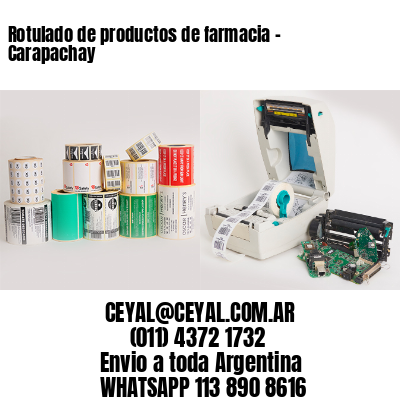 Rotulado de productos de farmacia –  Carapachay