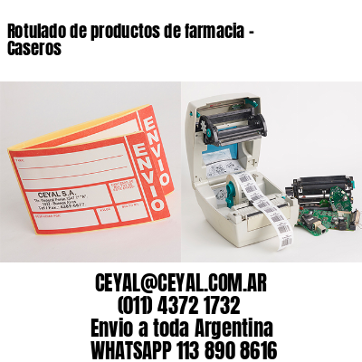 Rotulado de productos de farmacia –  Caseros