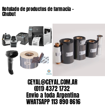Rotulado de productos de farmacia –  Chubut