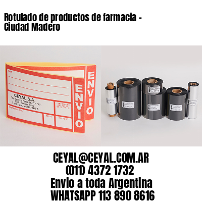 Rotulado de productos de farmacia –  Ciudad Madero