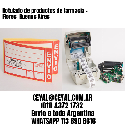 Rotulado de productos de farmacia –  Flores  Buenos Aires