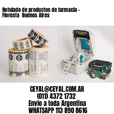 Rotulado de productos de farmacia –  Floresta  Buenos Aires