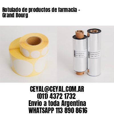 Rotulado de productos de farmacia –  Grand Bourg