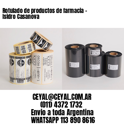 Rotulado de productos de farmacia –  Isidro Casanova