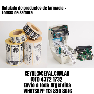 Rotulado de productos de farmacia –  Lomas de Zamora