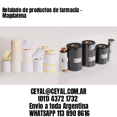 Rotulado de productos de farmacia –  Magdalena