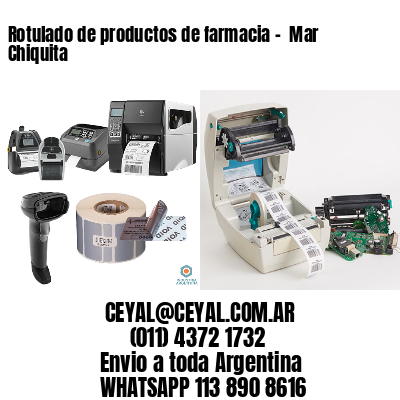 Rotulado de productos de farmacia –  Mar Chiquita
