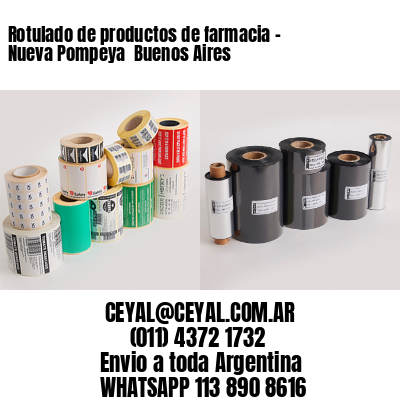Rotulado de productos de farmacia –  Nueva Pompeya  Buenos Aires
