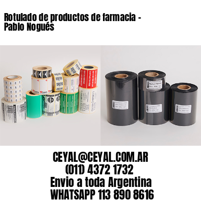 Rotulado de productos de farmacia –  Pablo Nogués