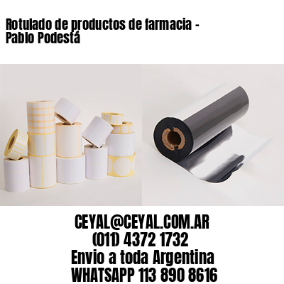 Rotulado de productos de farmacia –  Pablo Podestá