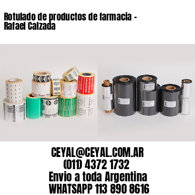 Rotulado de productos de farmacia –  Rafael Calzada
