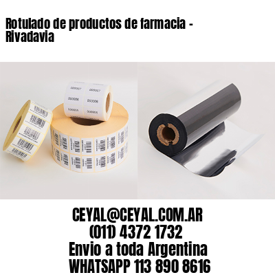 Rotulado de productos de farmacia –  Rivadavia