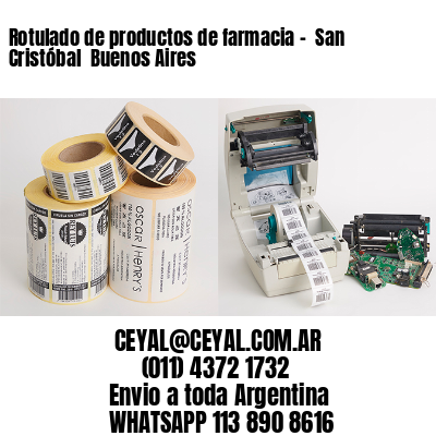 Rotulado de productos de farmacia –  San Cristóbal  Buenos Aires