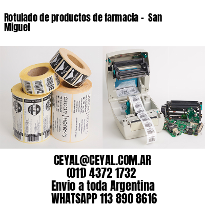 Rotulado de productos de farmacia –  San Miguel
