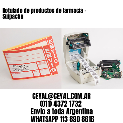 Rotulado de productos de farmacia –  Suipacha