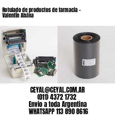 Rotulado de productos de farmacia –  Valentín Alsina