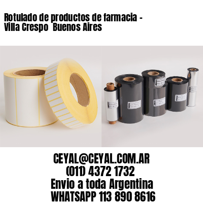 Rotulado de productos de farmacia –  Villa Crespo  Buenos Aires