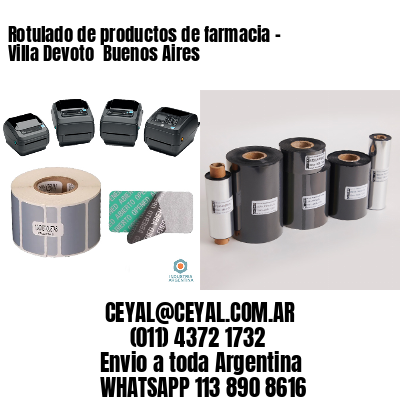 Rotulado de productos de farmacia –  Villa Devoto  Buenos Aires