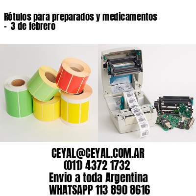 Rótulos para preparados y medicamentos –  3 de febrero