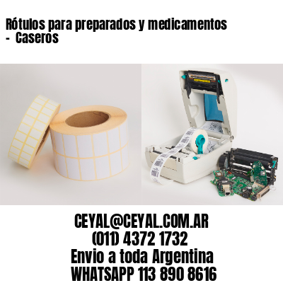 Rótulos para preparados y medicamentos –  Caseros