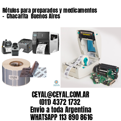 Rótulos para preparados y medicamentos –  Chacarita  Buenos Aires