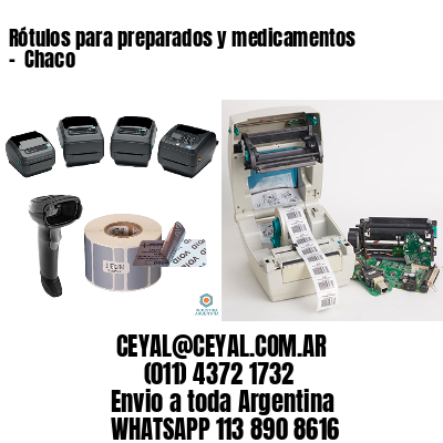 Rótulos para preparados y medicamentos –  Chaco