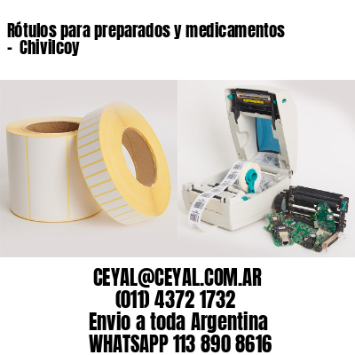Rótulos para preparados y medicamentos –  Chivilcoy