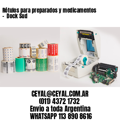 Rótulos para preparados y medicamentos –  Dock Sud