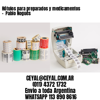 Rótulos para preparados y medicamentos –  Pablo Nogués