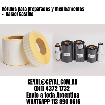 Rótulos para preparados y medicamentos –  Rafael Castillo