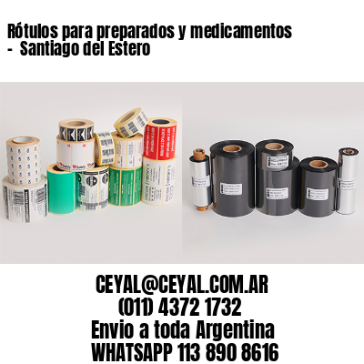 Rótulos para preparados y medicamentos –  Santiago del Estero