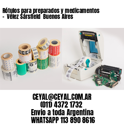 Rótulos para preparados y medicamentos –  Vélez Sársfield  Buenos Aires