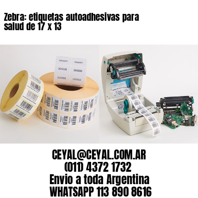 Zebra: etiquetas autoadhesivas para salud de 17 x 13