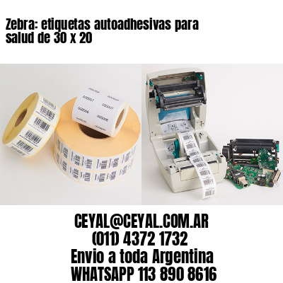 Zebra: etiquetas autoadhesivas para salud de 30 x 20
