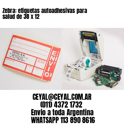 Zebra: etiquetas autoadhesivas para salud de 38 x 12