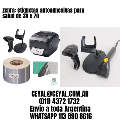 Zebra: etiquetas autoadhesivas para salud de 38 x 70