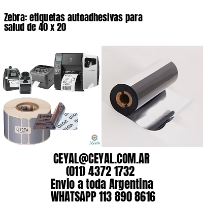 Zebra: etiquetas autoadhesivas para salud de 40 x 20