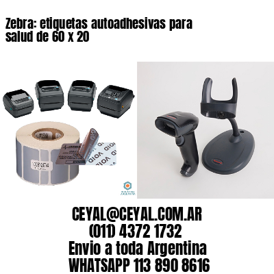 Zebra: etiquetas autoadhesivas para salud de 60 x 20