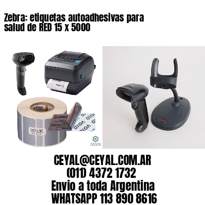 Zebra: etiquetas autoadhesivas para salud de RED 15 x 5000