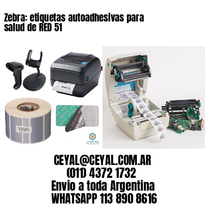 Zebra: etiquetas autoadhesivas para salud de RED 51
